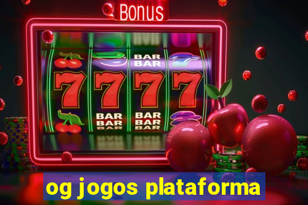 og jogos plataforma